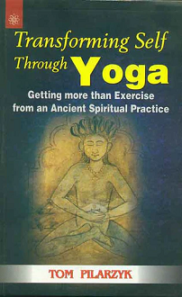 Transforming Self through Yoga: Getting more than Exercise from an Ancient Spiritual Practice (paperback) - Image 2